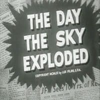 Day The World exploded Day The sky Exploded