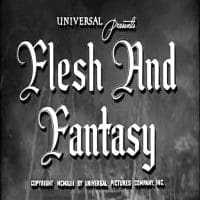 Flesh And Fantasy Flesh And Fantasy
