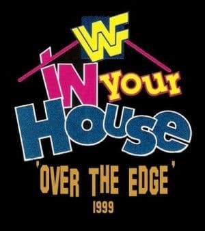 Over The Edge 1999 In Your house - 99