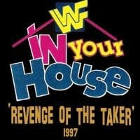 Revenge Of The Taker 97 In Your house - 97