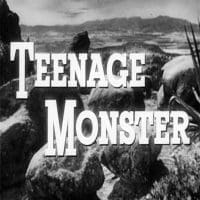 Teenage Monster Teenage Monster