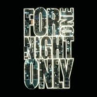 For One Night Only For One Night Only
