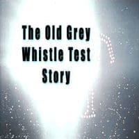 Old Grey Whistle Test Old Grey Whistle Test