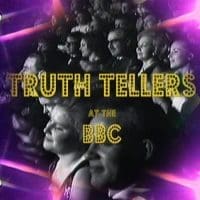 truth tellers at the bbc Truth Tellers